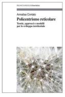 Ebook Policentrismo reticolare di Annalisa Contato edito da Franco Angeli Edizioni