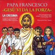 Ebook Gesù vi dà la forza di Papa Francesco edito da Piccola Casa Editrice