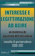 Ebook INTERESSE E LEGITTIMAZIONE AD AGIRE nella materia del governo del territorio edito da Exeo Edizioni