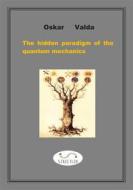 Ebook The hidden paradigm of the quantum mechanics di Oskar Valda edito da streetlib