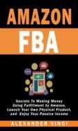 Ebook Amazon FBA di Alexander Vinci edito da Ben Business Group LLC