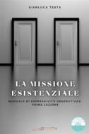 Ebook La missione esistenziale di Gianluca Testa edito da Teatroformattivo
