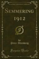 Ebook Semmering 1912 di Peter Altenberg edito da Forgotten Books