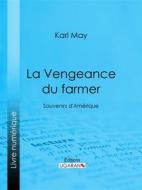 Ebook La Vengeance du farmer di Ligaran, Karl May edito da Ligaran