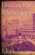 Ebook Life on the Mississippi di Mark Twain edito da Simone Vannini