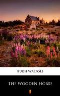 Ebook The Wooden Horse di Hugh Walpole edito da Ktoczyta.pl
