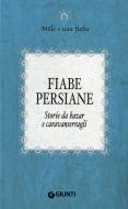 Ebook Fiabe persiane di AA.VV. edito da Giunti