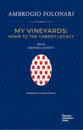 Ebook My Vineyards: Home To the Cabreo Legacy di Ambrogio Folonari, Manuela Zanotti edito da Egea