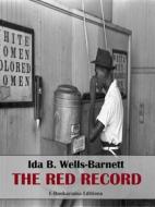 Ebook The Red Record di Ida B. Wells-Barnett edito da E-BOOKARAMA