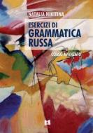 Ebook Esercizi di Gramamtica Russa di Natalia Nikitina edito da EDUCatt