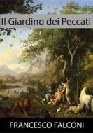 Ebook Il giardino dei Peccati. di Francesco Falconi edito da Francesco Falconi
