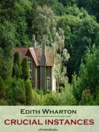 Ebook Crucial Instances (Annotated) di Edith Wharton edito da ePembaBooks