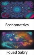 Ebook Econometrics di Fouad Sabry edito da One Billion Knowledgeable