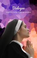 Ebook Dialogue di Sainte Catherine de Sienne edito da Cervantes Digital