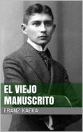 Ebook El viejo manuscrito di Franz Kafka edito da Books on Demand
