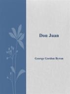 Ebook Don Juan di George Gordon Byron edito da George Gordon Byron
