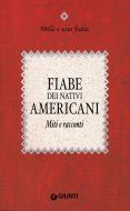 Ebook Fiabe dei nativi americani di AA.VV. edito da Giunti