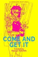 Ebook Come and Get It di George Saoulidis edito da Mythography Studios