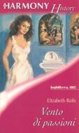 Ebook Vento di passioni di Elizabeth Rolls edito da HarperCollins Italia