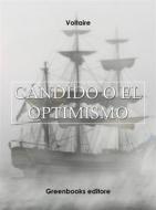 Ebook Cándido o el optimismo di Voltaire edito da Greenbooks Editore