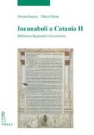 Ebook Incunaboli a Catania II di Simona Inserra, Marco Palma edito da Viella Libreria Editrice