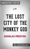 Ebook The Lost City of the Monkey God: A True Story by Douglas Preston | Conversation Starters di dailyBooks edito da Daily Books