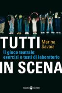 Ebook Tutti in scena di Marina Savoia edito da Salani Editore