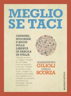 Ebook Meglio se taci di Alessandro Gilioli edito da Baldini+Castoldi