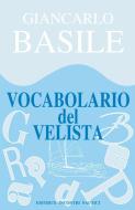 Ebook Vocabolario del velista di Giancarlo Basile edito da Editrice Incontri Nautici