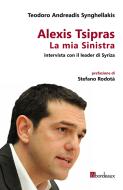 Ebook Alexis Tsipras. La mia Sinistra di Synghellakis Teodoro Andreadis edito da Bordeaux