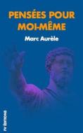 Ebook Pensées pour moi-même di Marc Aurèle edito da FV Éditions