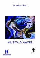 Ebook Musica d&apos;amore di Massimo Steri edito da Amico Libro