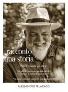 Ebook Ti racconto una storia- La mia vita da storyteller di Alessandro Pelagaggi edito da Youcanprint