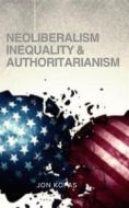 Ebook Neoliberalism Inequality and Authoritarianism di Jon Kofas edito da The Little French eBooks