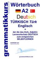 Ebook Wörterbuch Deutsch - Türkisch - Englisch Niveau A2 di Ceylan Türk, Ertan Türk edito da Books on Demand