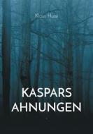 Ebook Kaspars Ahnungen di Klaus Hussi edito da Books on Demand