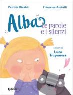 Ebook Alba. Le parole e i silenzi di Rinaldi Patrizia edito da Giunti