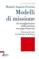 Ebook Modelli di missione di Manuel Augusto Ferreira edito da Edizioni Messaggero Padova