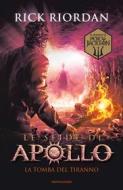 Ebook Le sfide di Apollo - 4. La tomba del tiranno di Riordan Rick edito da Mondadori