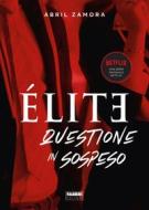 Ebook Élite. Questione in sospeso di Zamora Abril edito da Fabbri Editori