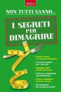 Ebook I segreti per dimagrire di Vittorio Caprioglio edito da Edizioni Riza