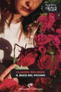 Ebook Il buco del picchio di Rolando Claudio edito da Edizioni del Capricorno