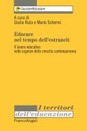 Ebook Educare nel tempo dell'estraneità di AA. VV. edito da Franco Angeli Edizioni