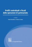 Ebook Profili contrattuali e fiscali delle operazioni di partenariato- e-Book di Carlo Ibba, Andrea Nervi, Valerio Ficari, Federico Ferro Luzzi, Paolo Barabino, Fabrizio Calisai, Stefania Cinzia Giua edito da Giappichelli Editore