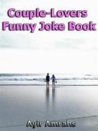 Ebook Couple-Lovers Funny Joke Book di Ayir Amrahs edito da mds