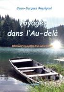 Ebook Voyages dans l&apos;Au-delà di Jean-Jacques ROSSIGNOL edito da Books on Demand