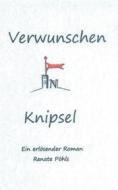 Ebook Verwunschen in Knipsel di Renate Pöhls edito da Books on Demand