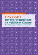 Ebook Findbuch I  Bevölkerungspolitiken an weiblichen Körpern di Dagmar Filter edito da Books on Demand