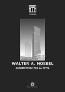 Ebook Walter A. Noebel di Capozzi Renato, Visconti Federica edito da Edizioni Scientifiche Italiane - ESI