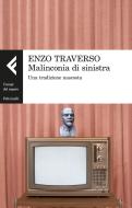 Ebook Malinconia di sinistra di Enzo Traverso edito da Feltrinelli Editore